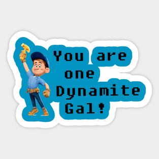 You are one Dynamite Gal! Sticker